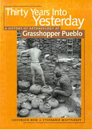 Thirty Years Into Yesterday: A History of Archaeology at Grasshopper Pueblo