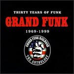 Thirty Years of Funk: 1969-1999 - Grand Funk Railroad