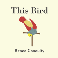 This Bird: A Rhyming Picture Book for 3-7 Year Olds