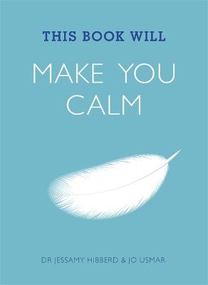 This Book Will Make You Calm - Hibberd, Jessamy, and Usmar, Jo