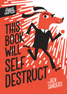 This Book Will Self-Destruct