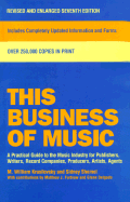 This Business of Music: A Practical Guide to the Music Industry for Publishers, Writers, Record Compani Es, Producers, Artists, Agents - Krasilovsky, M William, and Watson-Guptill Publishing, and Shemel, Sidney
