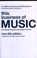 This Business of Music: The Definitive Guide to the Music Industry - Krasilovsky, M William, and Shemel, Sidney, and Gross, John (Contributions by)