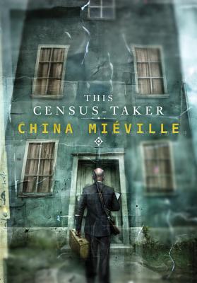 This Census-Taker - Mieville, China