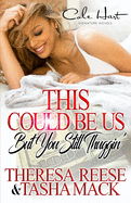 This Could Be Us But You Still Thuggin': An Urban Romance Novel