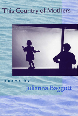 This Country of Mothers - Baggott, Julianna, M.F.A.