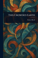 This Crowded Earth