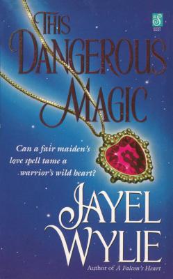 This Dangerous Magic - Wylie, Jayel