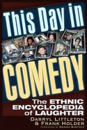 This Day in Comedy: The Ethnic Encyclopedia of Laughter