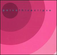 This Eclipse EP - Polvo