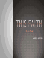 This Faith: The Study Book