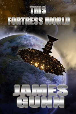 This Fortress World - Gunn, James, Col.