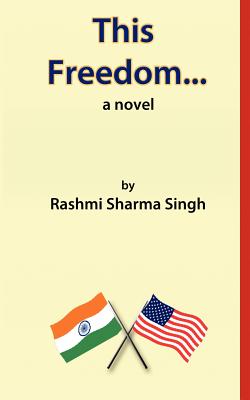 This Freedom - Singh, Rashmi Sharma