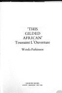 This Gilded African: Toussaint L'Ouverture