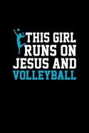 This Girl Runs On Jesus and Volleyball: Volleyball Notebook Log & Journal for logging scores, stats, and records!