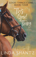 This Good Thing: Good Things Come Book 4