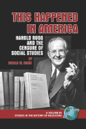 This Happened in America: Harold Rugg and the Censure of Social Studies (PB) - Evans, Ronald W