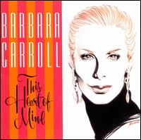 This Heart of Mine - Barbara Carroll