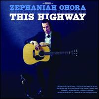 This Highway - Zephaniah OHora with the 18 Wheelers