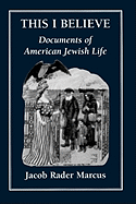 This I Believe: Documents of American Jewish Life