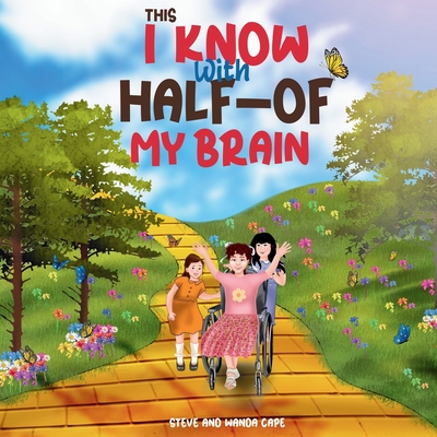 This I Know With Half-Of My Brain: A True Life Short Story - Cape, Wanda S, and Cape, Steve M