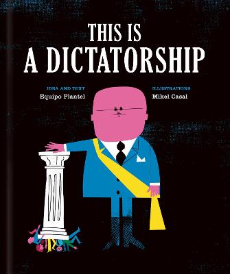 This is a Dictatorship - Plantel, Equipo, and Schimel, Lawrence (Translated by)