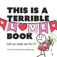 This is a Terrible Love Book - Will You Help Me Fix It?: Funny Interactive Read Aloud for Kids