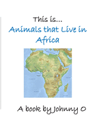 This is... Animals that Live in Africa