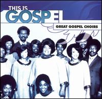 This Is Gospel, Vol. 4: Great Gospel Choirs - Various Artists