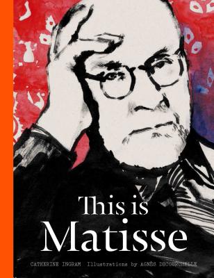 This is Matisse - Ingram, Catherine
