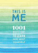 This Is Me: 1001 Questions to Learn More about Yourselfvolume 31