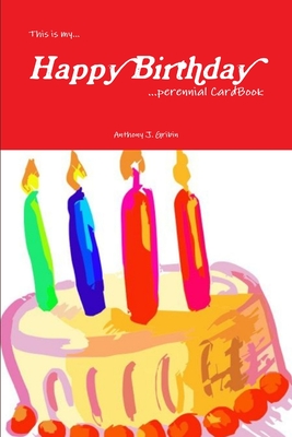 This is my... HAPPY BIRTHDAY ...perennial Cardbook - Gribin, Anthony