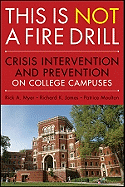 This Is Not a Firedrill: Crisis Intervention and Prevention on College Campuses