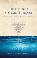 This is Not a Grail Romance: Understanding Historia Peredur Vab Efrawc