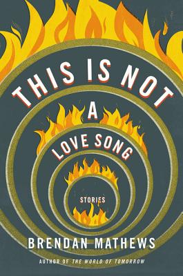 This Is Not a Love Song - Mathews, Brendan