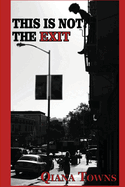 This is Not the Exit: poems