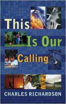 This Is Our Calling - Richardson, Charles