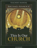 This Is Our Church: A History of Catholicism