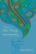 This Is Our Song: Women's Hymn-Writing