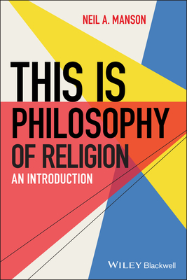 This Is Philosophy of Religion: An Introduction - Manson, Neil A