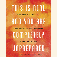 This Is Real and You Are Completely Unprepared: The Days of Awe as a Journey of Transformation
