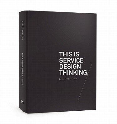 This Is Service Design Thinking - Stickdorn, Marc, and Schneider, Jakob