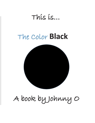 This is... The Color Black - O'Connell, John