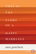 This Is the Story of a Happy Marriage: A Collection