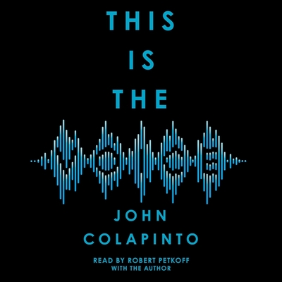 This Is the Voice - Colapinto, John (Read by), and Petkoff, Robert (Read by)