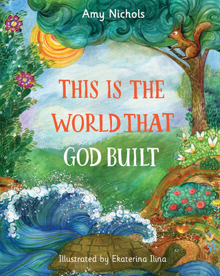 This Is the World That God Built - Nichols, Amy