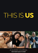 This Is Us: A Guided Journal For All of Us
