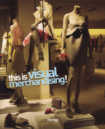 This is Visual Merchandising! - Monsa Editoriale Team (Editor)