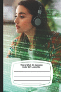 This is What An Awesome Coder Girl Looks like: College Composition Notebook 120 Pages 6"x 9" College Ruled