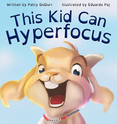 This Kid Can Hyperfocus - Dedurr, Patty